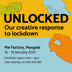 Unlocked: our creative response to lockdown - postponed