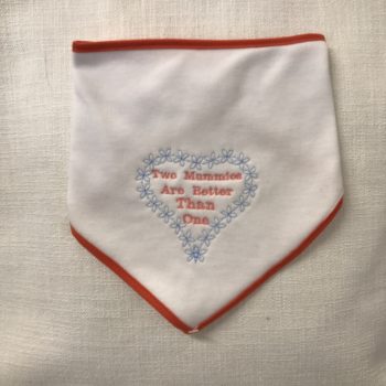 Baby's Bib - "Two mummies are better than one" by Dee Nolan