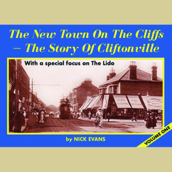 The New Town On The Cliffs - The Story of Cliftonville by Nick Evans