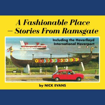A Fasionable Place - Stories from Ramsgate by Nick Evans