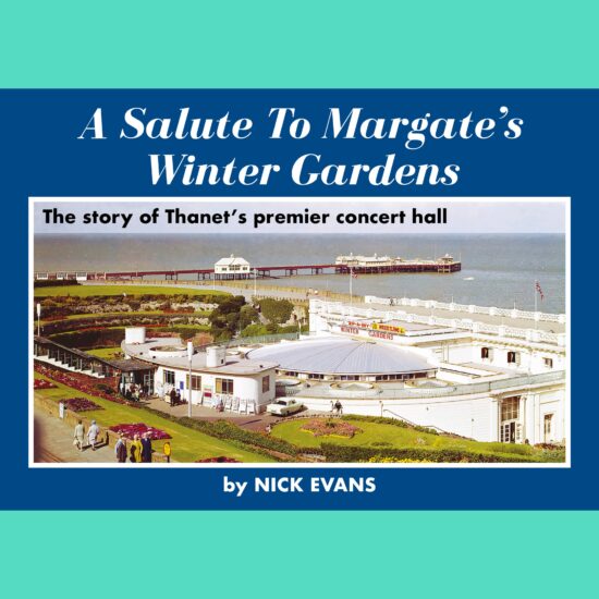 Front Cover of Nick Evans' Salute to Margate Winter Gardens book